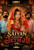 Saiyan Se Badhkar Jeth Ji 2026 Woow S01 E01-04 Web Series
