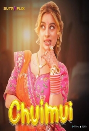 Chuimui 2024 S01 Part 1 Sutraflix Web Series Download (2024)